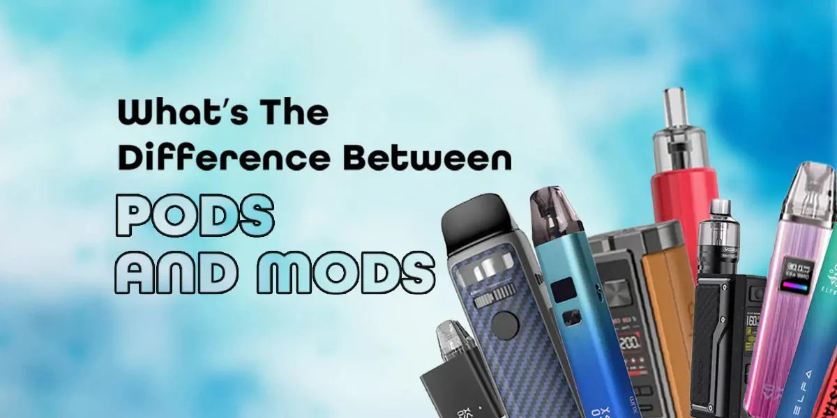 Vape Pod vs Mod: which is better for UK Vaper’s